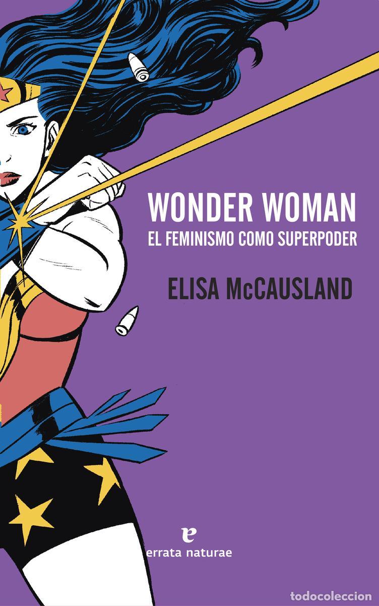 Libros de segunda mano: WONDER WOMAN. EL FEMINISMO COMO SUPERPODER. - MCCAUSLAND, ELISA.