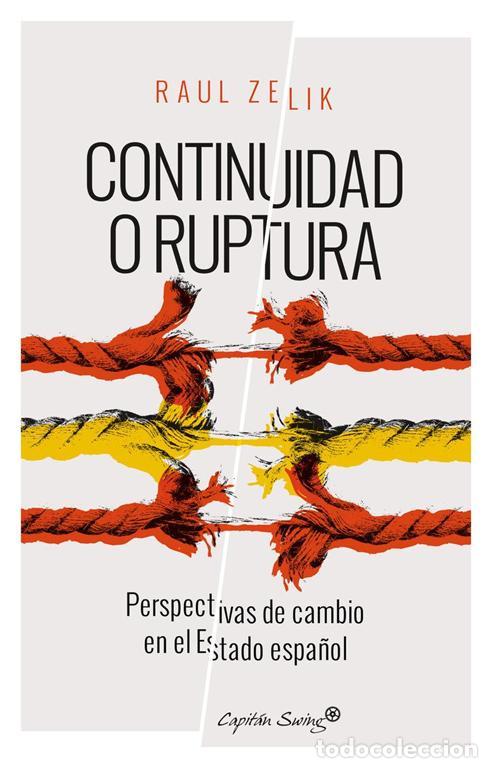 Libros de segunda mano: Continuidad o ruptura: perspectivas de cambio en el estado Espa&ntilde;ol. - Ra&uacute;l Zelik.