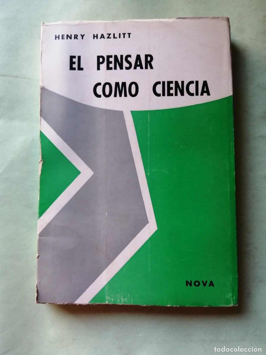 Libros de segunda mano: EL PENSAR COMO CIENCIA (HENRY HAZLITT)