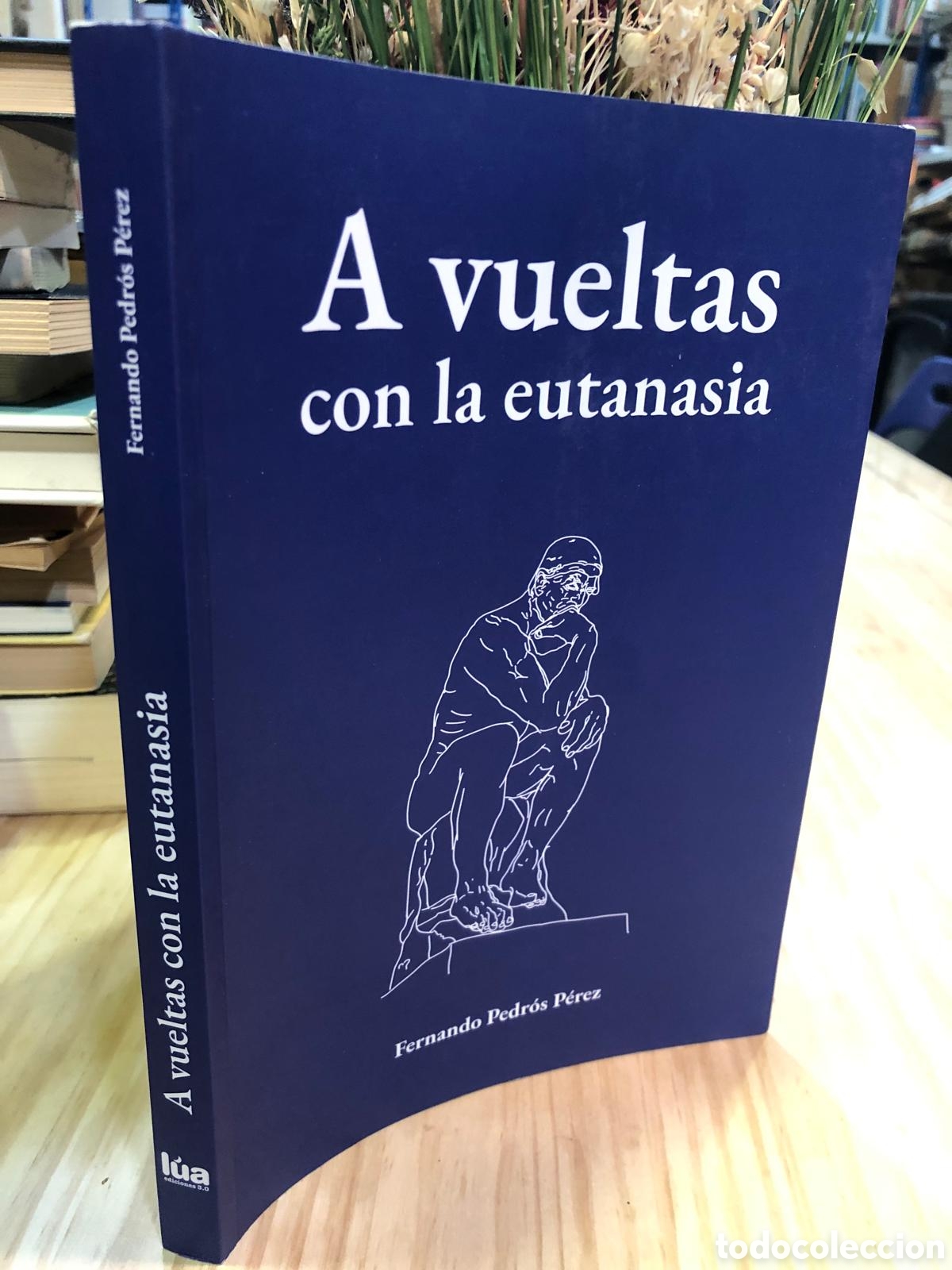Livros em segunda m&atilde;o: A vueltas con la eutanasia - Fernando Pedr&oacute;s P&eacute;rez