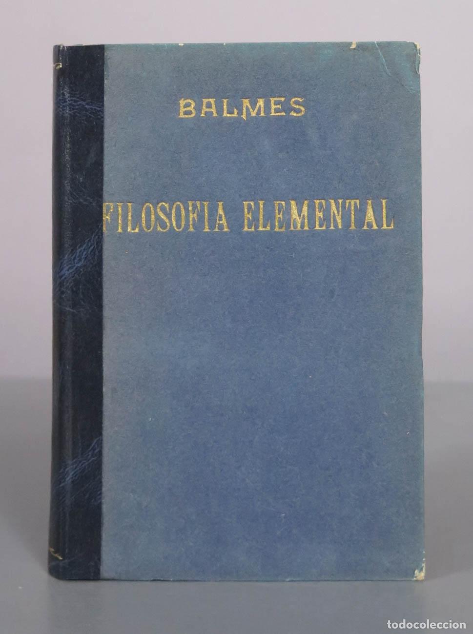Libros de segunda mano: Filosof&iacute;a Elemental - Jaime Balmes - Librer&iacute;a Bergua