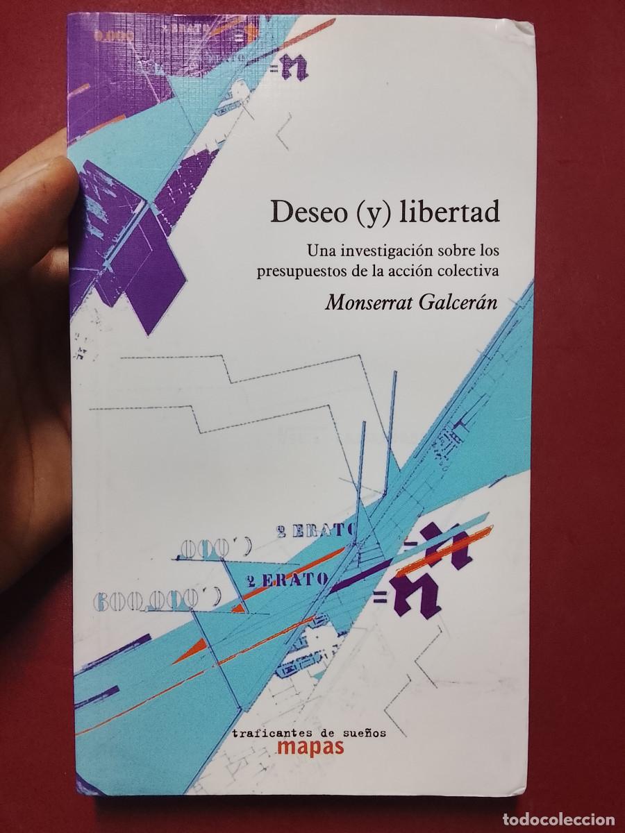 Libros de segunda mano: Montserrat Galcer&aacute;n: Deseo (y) libertad. Una investigaci&oacute;n sobre los presupuestos de la acci&oacute;n colec