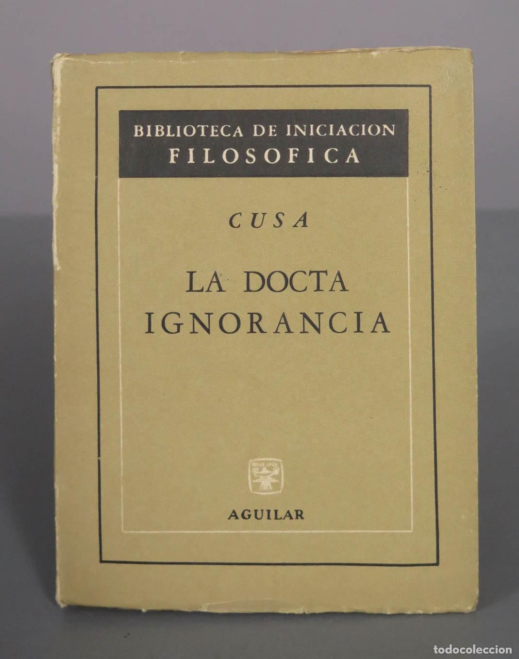 Libros de segunda mano: La docta ignorancia - Nicol&aacute;s de Cusa - Editorial Aguilar