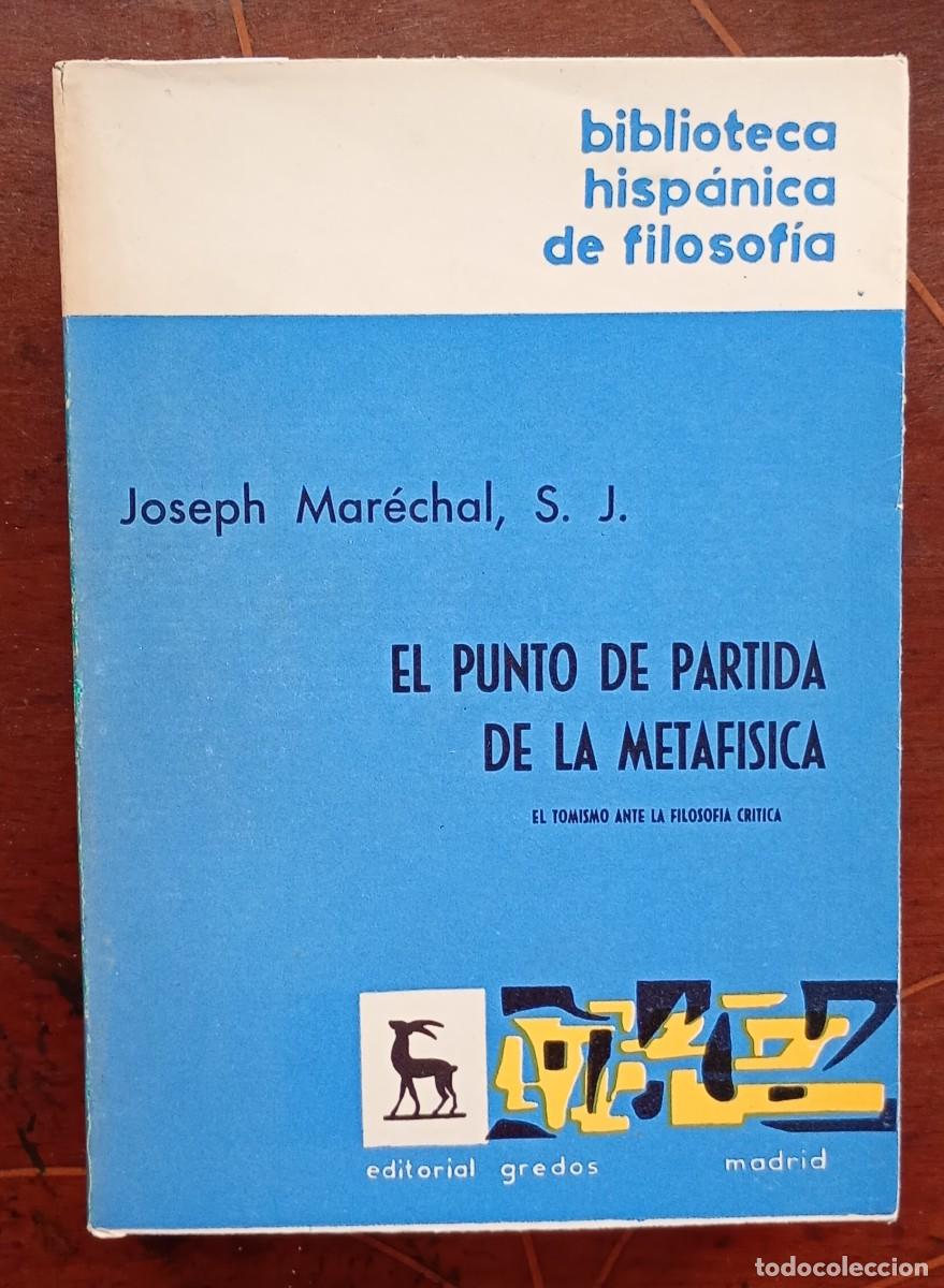 Libros de segunda mano: Joseph Marechal EL PUNTO DE PARTIDA DE LA METAFISICA