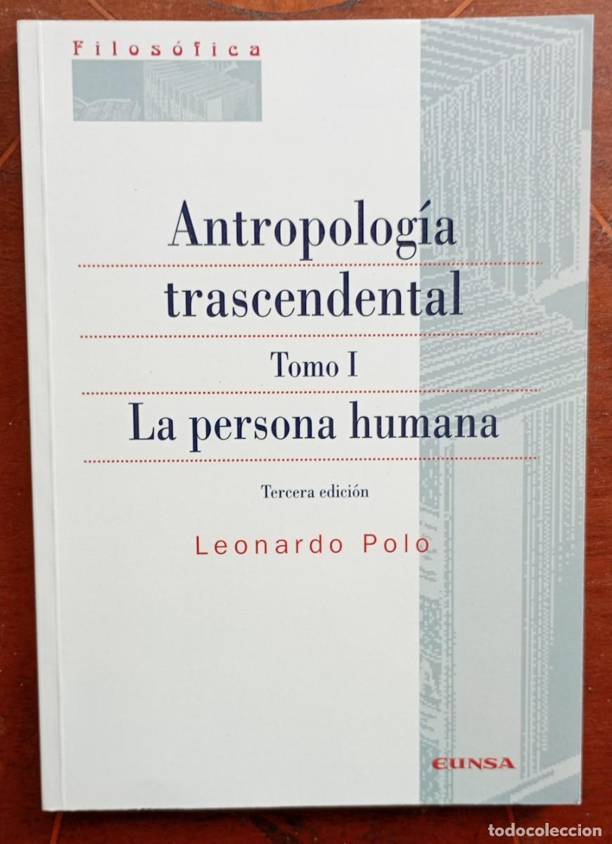 Libros de segunda mano: Leonardo Polo ANTROPOLOGIA TRANSCENDENTAL TOMO I La persona humana