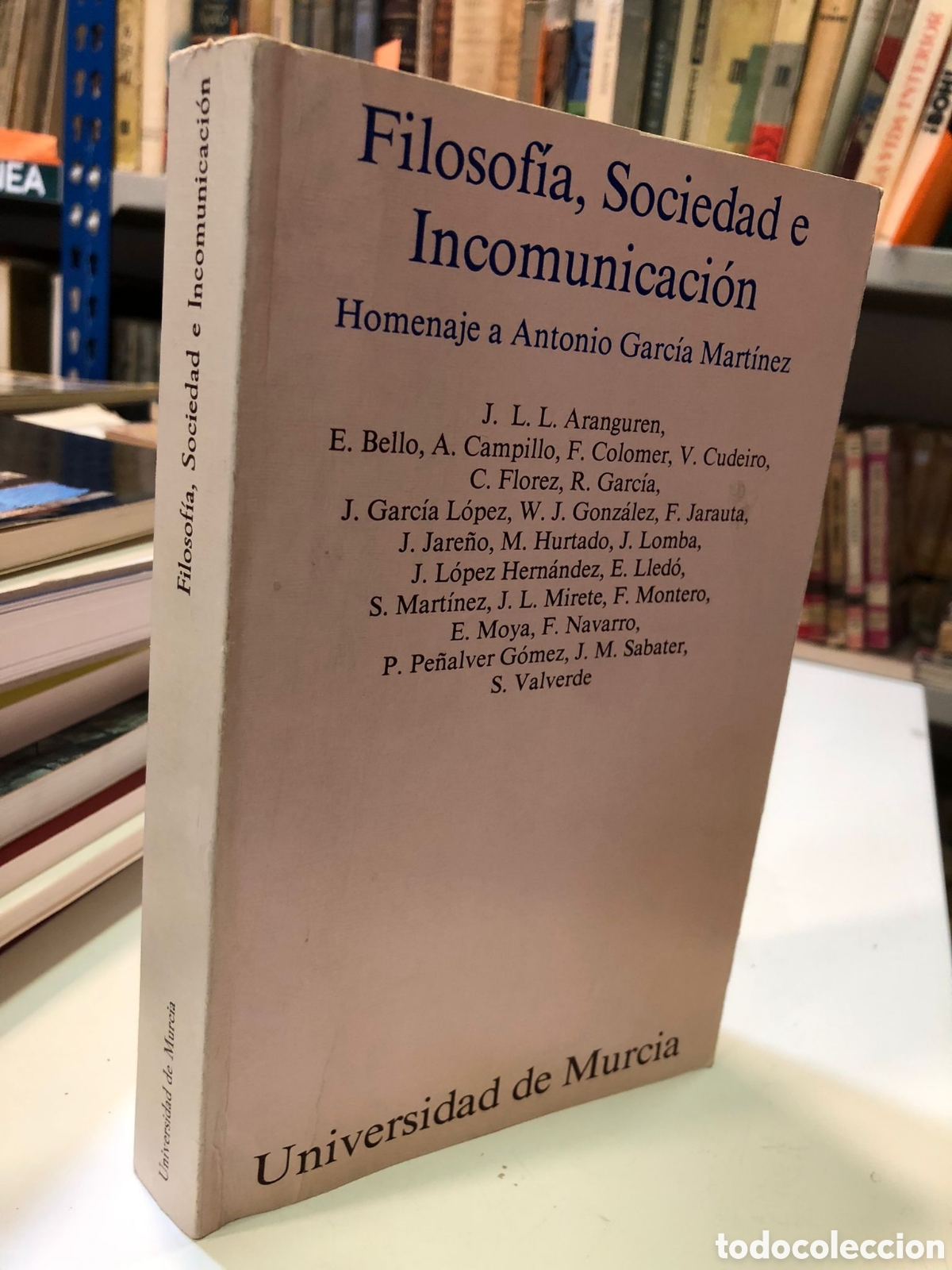 Second hand books: Filosofia, Sociedad e Incomunicaci&oacute;n. Homenaje a Antonio Garc&iacute;a Mart&iacute;nez - Eduardo Bello (Ed.)