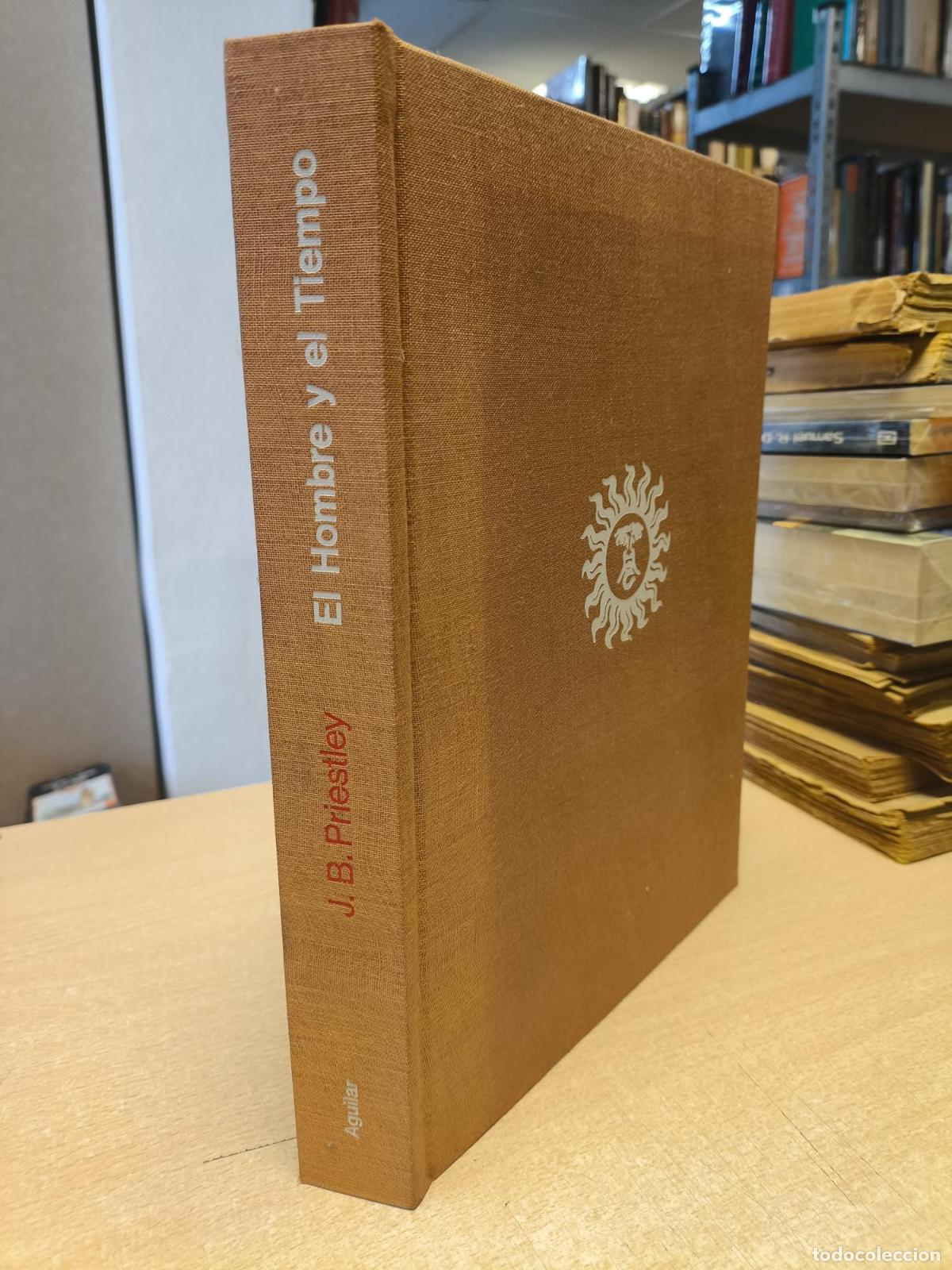 Libros de segunda mano: J.B. PRIESTLEY - EL HOMBRE Y EL TIEMPO - AGUILAR 1966 -