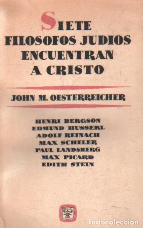 Libros de segunda mano: SIETE FILOSOFOS JUDIOS ENCUENTRAN A CRISTO. OESTERREICHER, JOHN M. A-FIL-1275