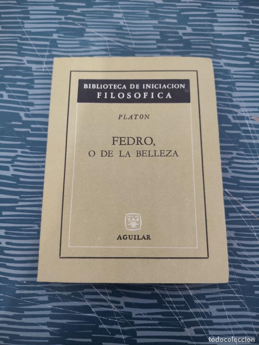 Libros de segunda mano: FEDRO,O DE LA BELLEZA,PLATON, AGUILAR EDITORIAL,1968,140 P&Aacute;GINAS.