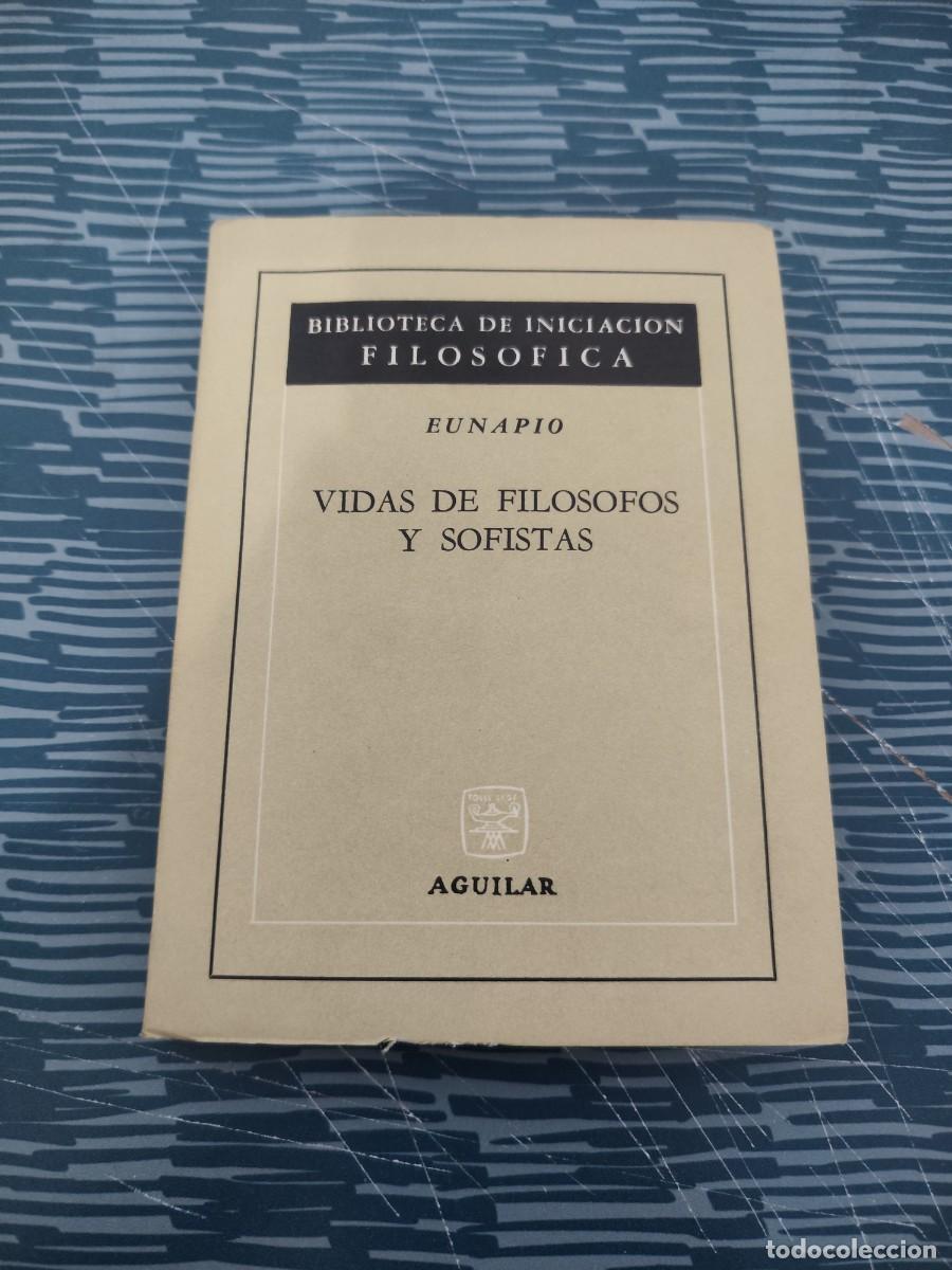 Libros de segunda mano: VIDAS DE FILOSOFOS Y SOFISTAS,EUNAPIO,AGUILAR EDITORIAL,1966,164 P&Aacute;GINAS.