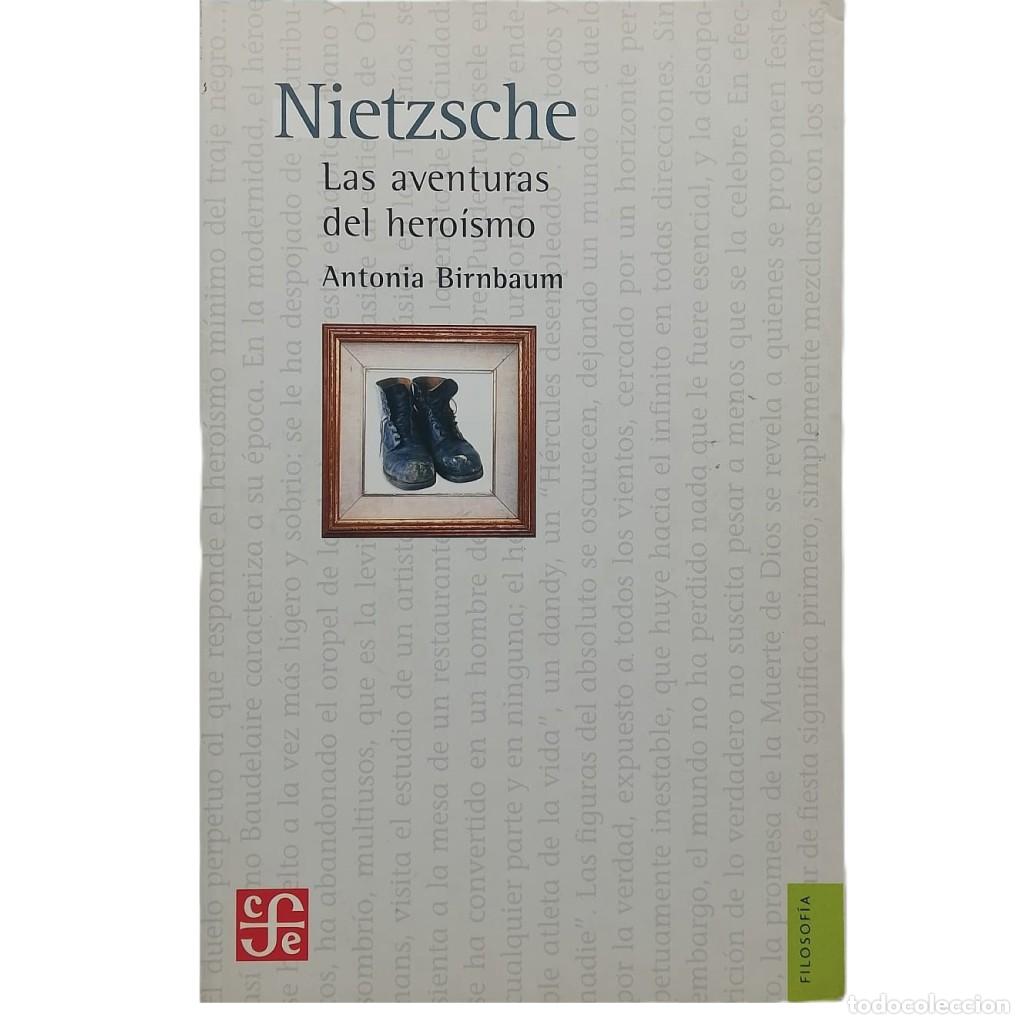 Libros de segunda mano: NIETZSCHE. LAS AVENTURAS DEL HERO&Iacute;SMO. Birnbaum, Antonia