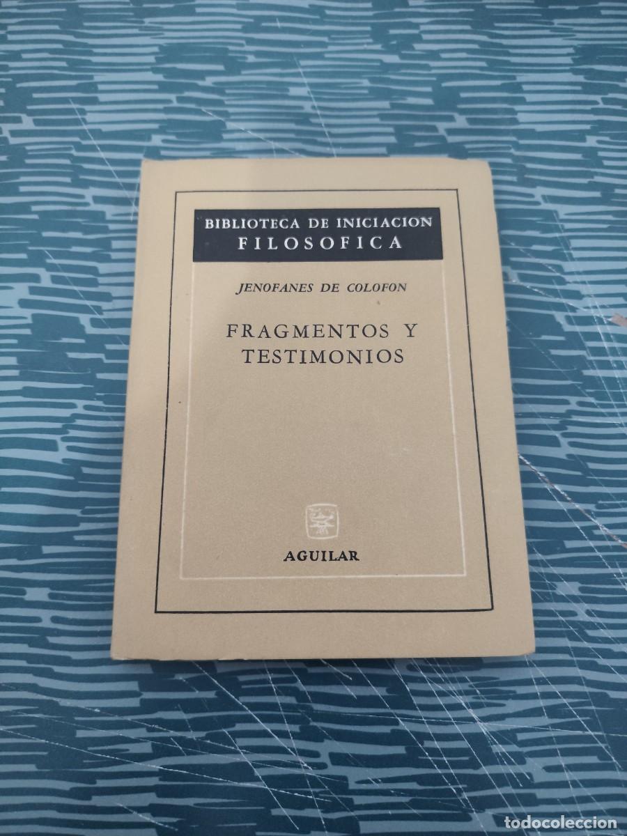 Libros de segunda mano: FRAGMENTOS Y TESTIMONIOS,JENOFANES DE COLOFON, AGUILAR EDITORIAL,1964,85 P&Aacute;GINAS.