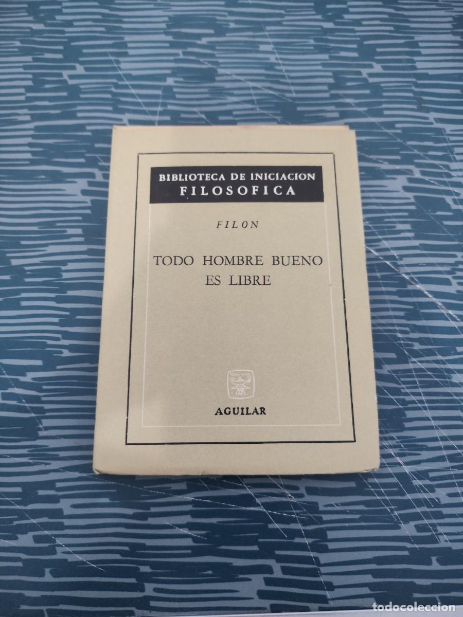 Libros de segunda mano: TODO HOMBRE BUENO ES LIBRE,FILON, AGUILAR EDITORIAL,1966,86 P&Aacute;GINAS.