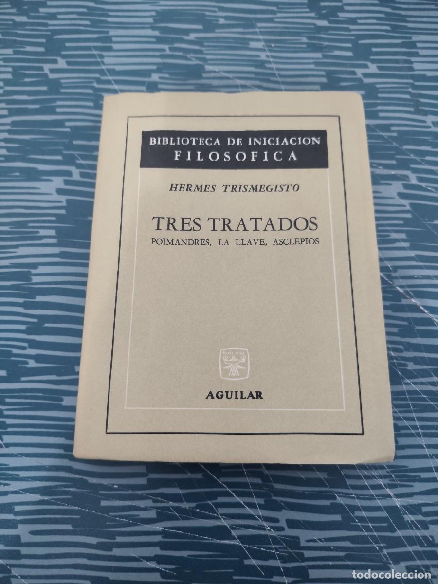 Libros de segunda mano: TRES TRATADOS,POIMANDRES,LA LLAVE,ASCLEPIOS,HERMES TRISMEGISTO,AGUILAR,1966,171 P&Aacute;G.