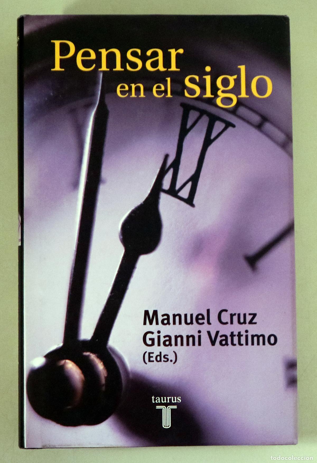 Libri di seconda mano: CRUZ, Manuel - VATTIMO, Gianni (eds.) - PENSAR EN EL SIGLO - Madrid 1998