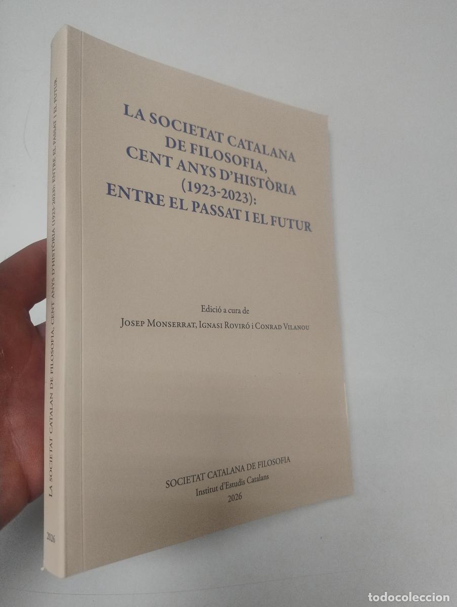 Libros de segunda mano: La Societat Catalana de Filosofia, cent anys d'hist&ograve;ria (1923-2023) -