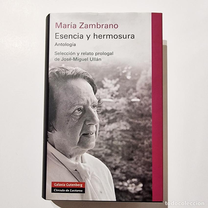 Libros de segunda mano: ESENCIA Y HERMOSURA Mar&iacute;a Zambrano GALAXIA GUTENBERG C&iacute;rculo de Lectores 2009 FILOSOF&Iacute;A Ensayo ANTO
