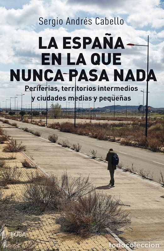 Libros de segunda mano: La Espa&ntilde;a en la que nunca pasa nada. - Cabello, Sergio Andr&eacute;s.