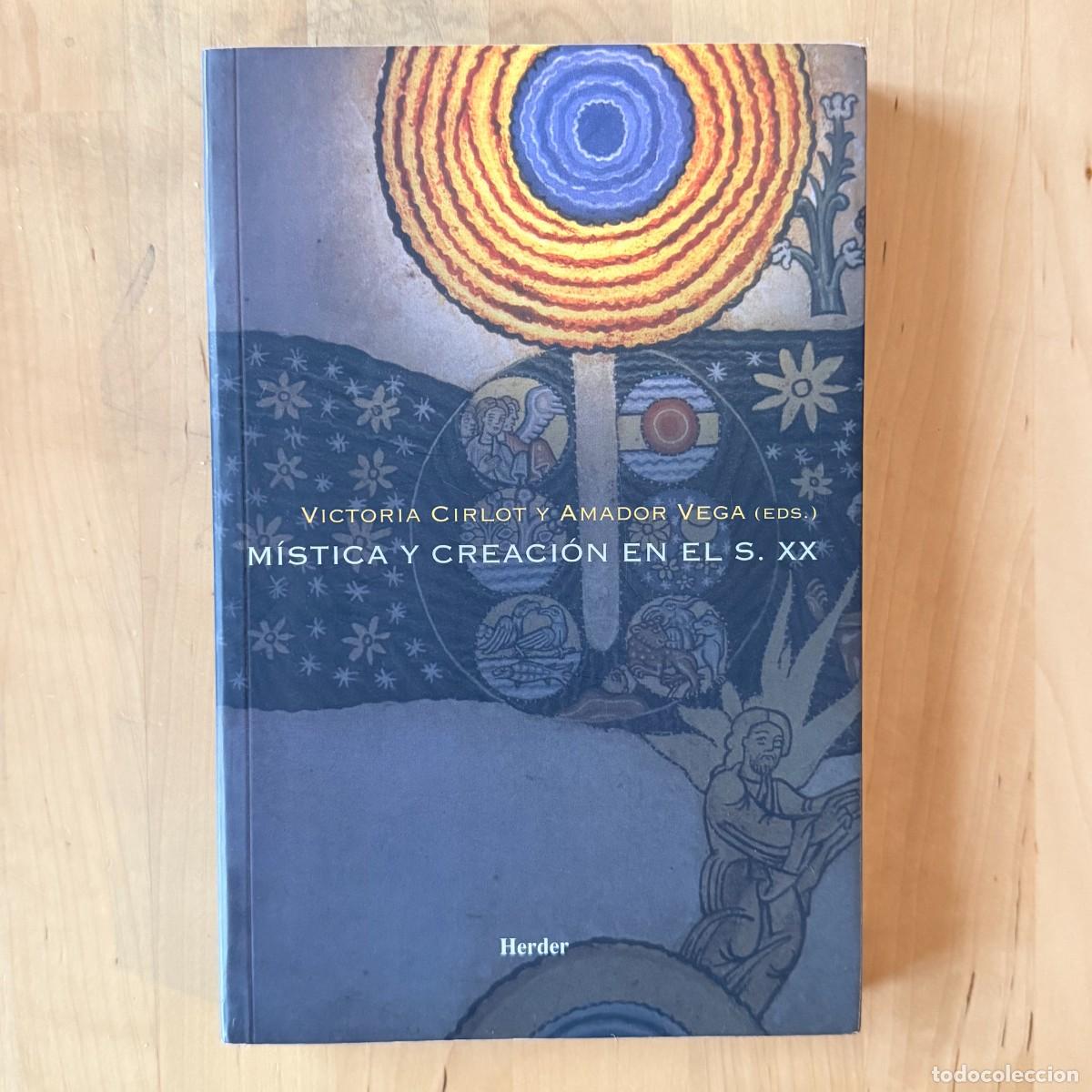 Libros de segunda mano: M&iacute;stica y creaci&oacute;n en el siglo XX - Cirlot y Vega (eds.) - Herder