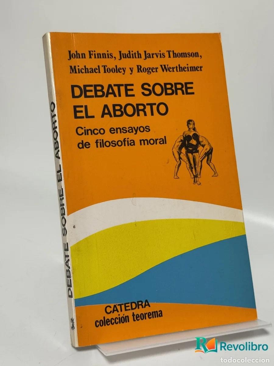 Libri di seconda mano: Debate Sobre el Aborto - John Finnis, Judith Jarvis Thomson, Michael Tooley y Roger Wertheimer
