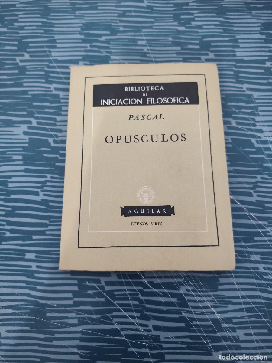 Libros de segunda mano: OPUSCULOS,PASCAL, AGUILAR EDITORIAL,1960,92 P&Aacute;GINAS.
