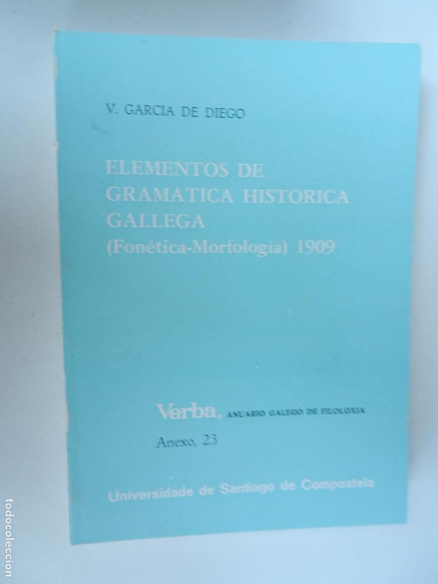 Libros de segunda mano: ELEMENTOS DE GRAM&Aacute;TICA HIST&Oacute;RICA GALLEGA (FON&Eacute;TICA-MORFOLOG&Iacute;A) 1909-V. GARC&Iacute;A DE DIEGO-SANTIAGO 1984
