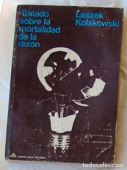 Second hand books: TRATADO SOBRE LA MORTALIDAD DE LA RAZ&Oacute;N - LESZEK KOLAKOWSKI - ED. MONTE AVILA 1972 - VER INDICE