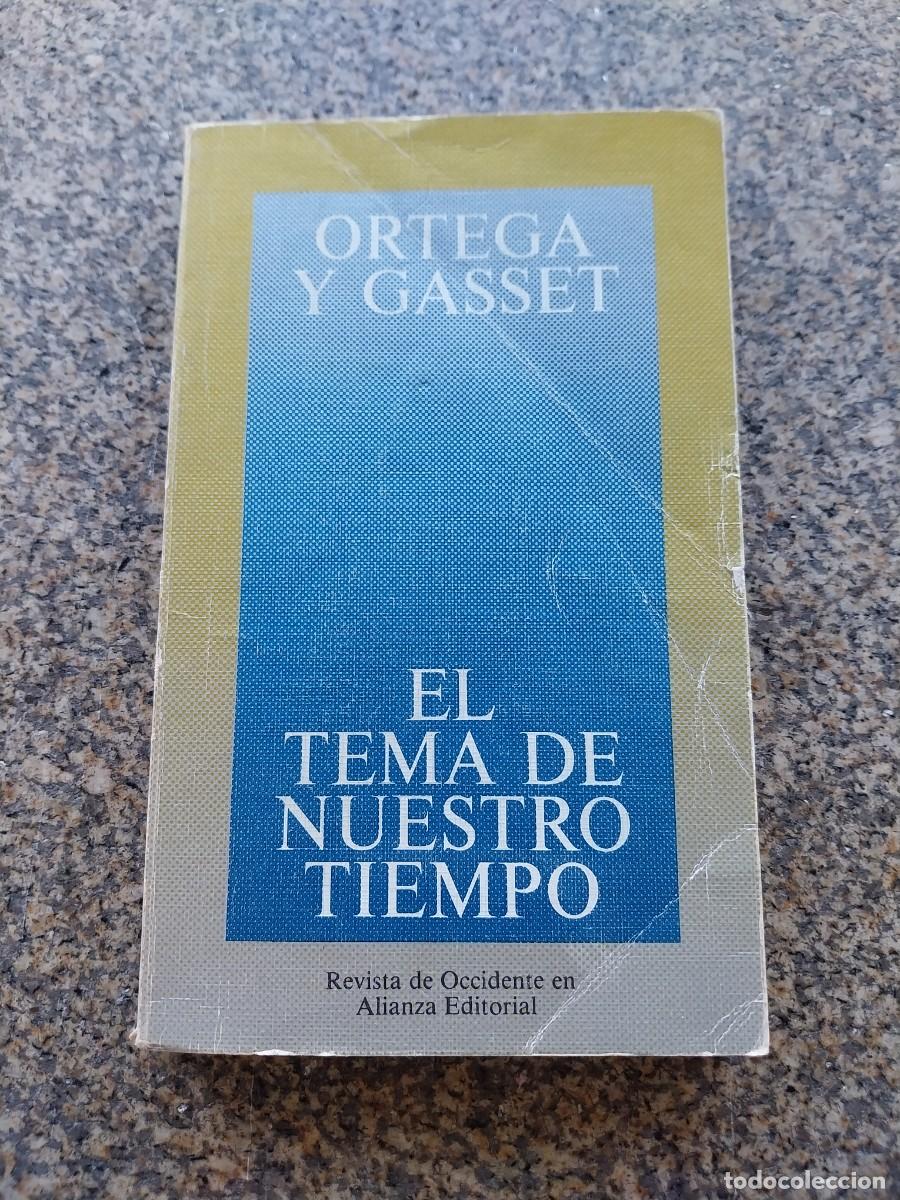 Libros de segunda mano: EL TEMA DE NUESTRO TIEMPO -- ORTEGA Y GASSET -- ALIANZA 1986 --