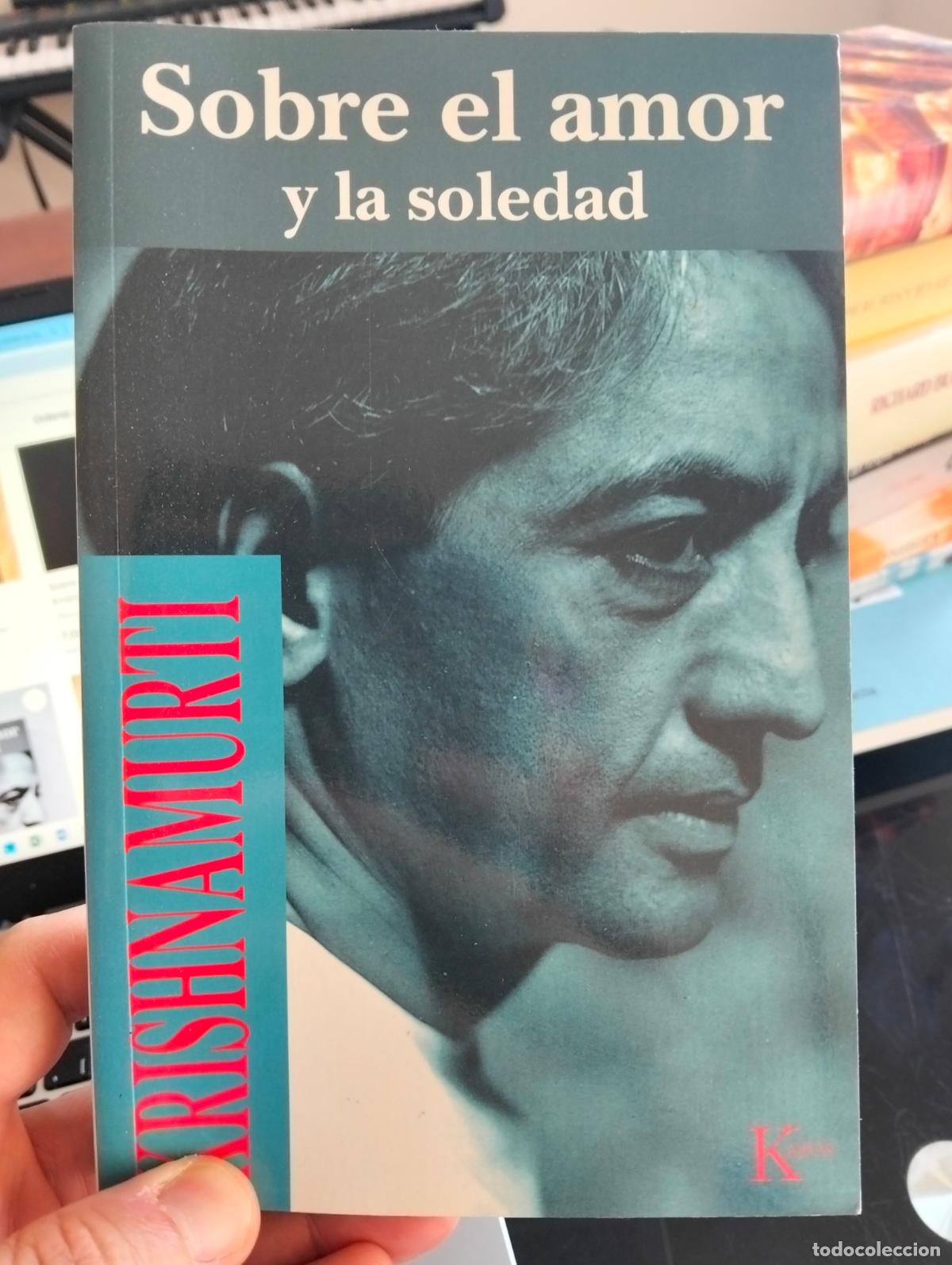 Libros de segunda mano: Ensayo. Espiritualidad. Sobre el Amor y al Soledad, Krishnamurti, Kairos. MIRA MIS OTROS LIBROS. L55