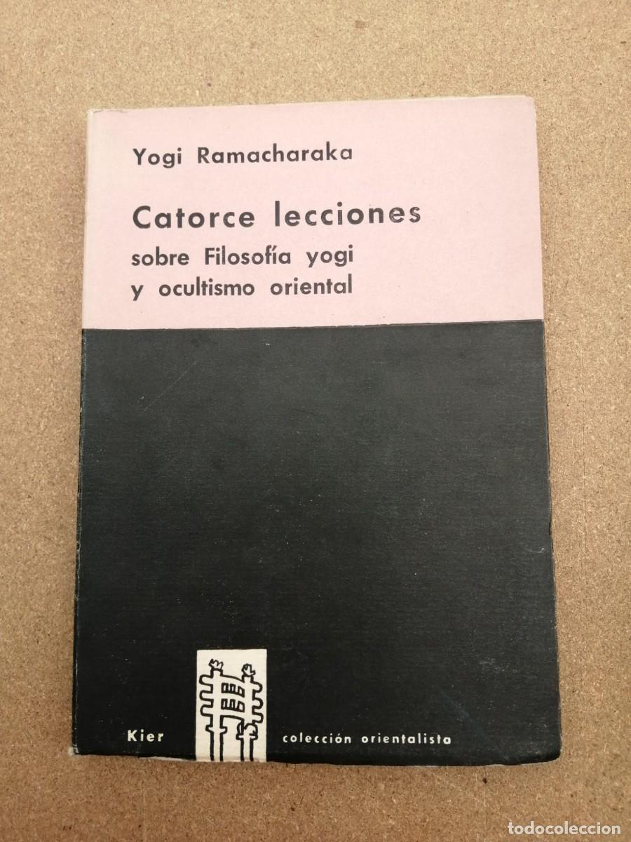 Libros de segunda mano: CATORCE LECCIONES SOBRE FILOSOFIA YOGI Y OCULTISMO ORIENTAL (YOGI RAMACHARAKA)