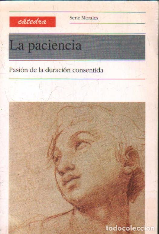 Libros de segunda mano: LA PACIENCIA, PASI&Oacute;N DE LA DURACI&Oacute;N CONSETINDA.CHALIER, CATHERINE. A-FIL-1279