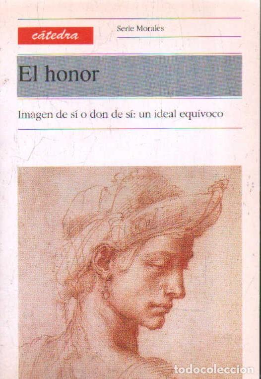 Libros de segunda mano: EL HONOR, IMAGEN DE S&Iacute; O DON DE S&Iacute;: UN IDEAL EQUIVOCO. GAUTHERON, MARIE. A-FIL-1280