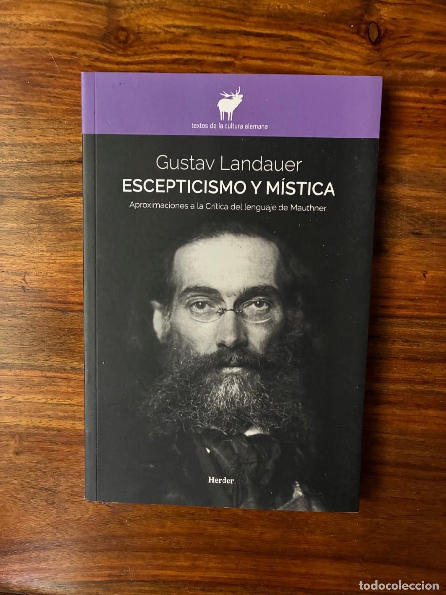 Libros de segunda mano: Escepticismo y m&iacute;stica.Aproximaciones a la cr&iacute;tica del lenguaje de Mauthner Gustav Landauer. Herder