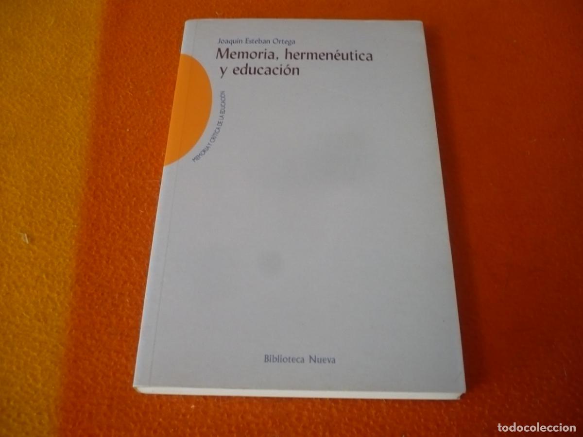 Libros de segunda mano: MEMORIA HERMENEUTICA Y EDUCACION ( JOAQUIN ESTEBAN ORTEGA ) 2002 CULTURA FILOSOFIA
