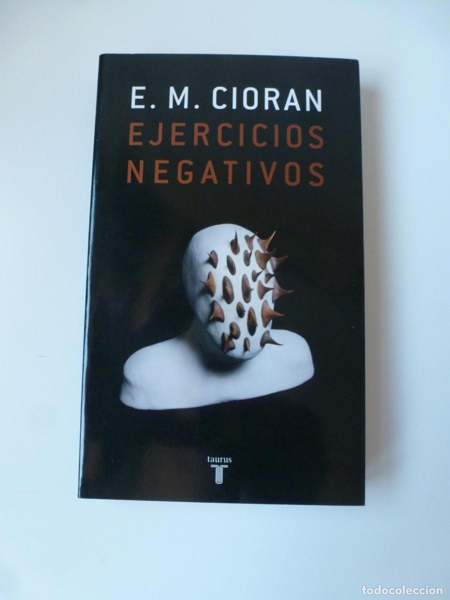 Libros de segunda mano: EJERCICIOS NEGATIVOS. E. M. CIORAN. TAURUS 2007