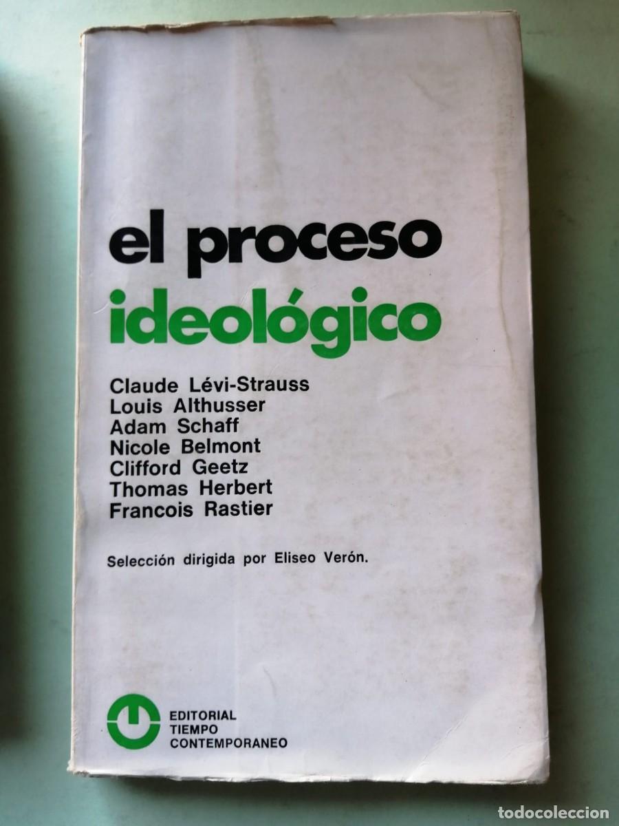 Libros de segunda mano: EL PROCESO IDEOLOGICO (LEVI STRAUSS - ALTHUSSER - SCHAFF - etc)