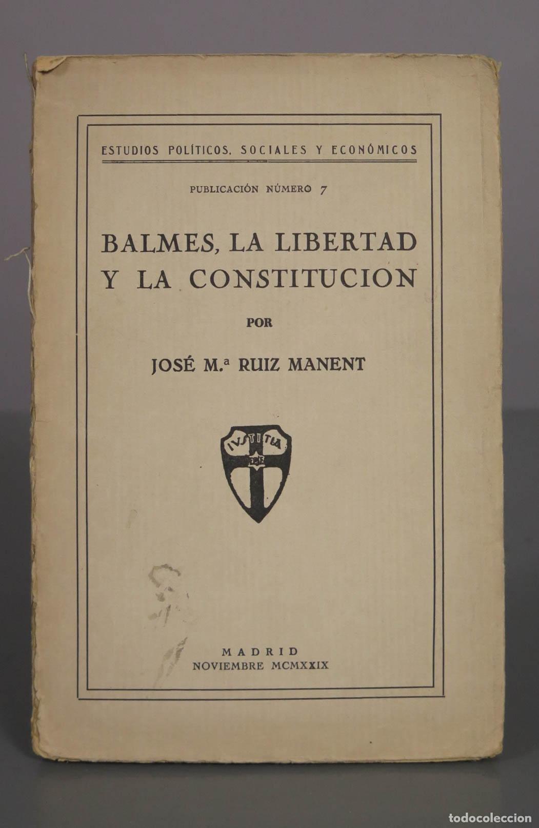 Libros de segunda mano: Balmes, la libertad y la constituci&oacute;n - Jos&eacute; Mar&iacute;a Ruiz Manent