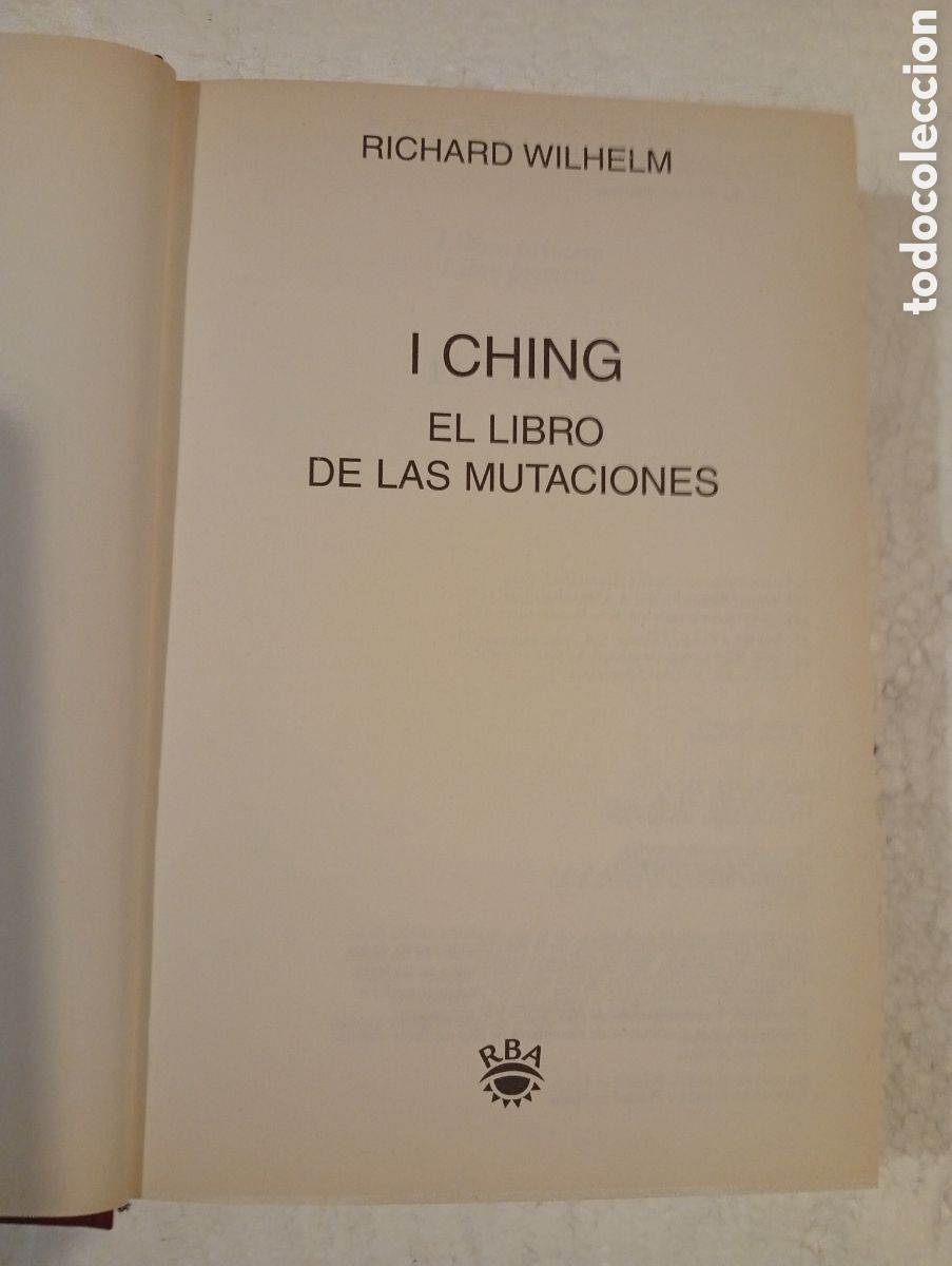 Libros de segunda mano: I CHING. EL LIBRO DE LAS MUTACIONES. RICHARD WILHELM. RBA 2002 - Foto 1