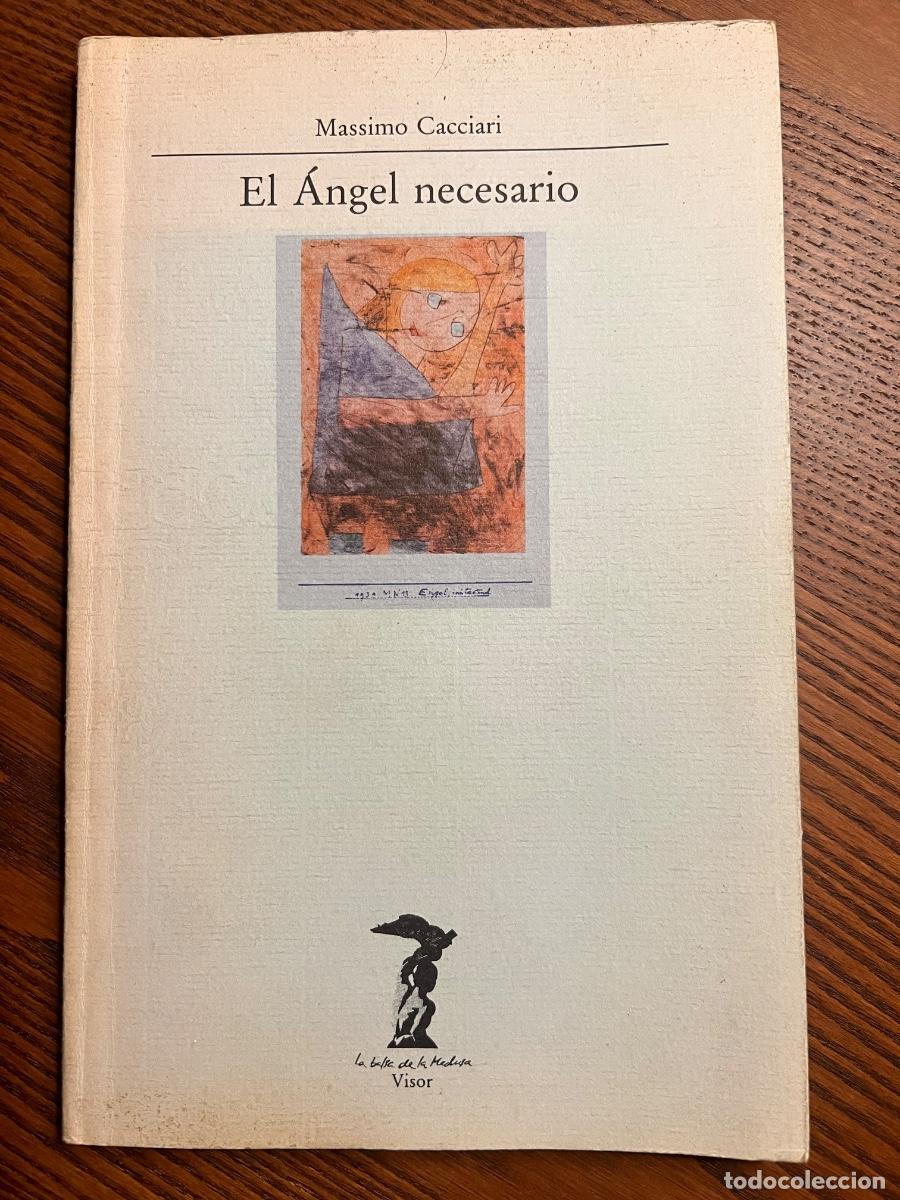 Libros de segunda mano: EL &Aacute;NGEL NECESARIO &ndash; MASSIMO CACCIARI &ndash; VISOR 1989 &ndash; LA BALSA DE LA MEDUSA