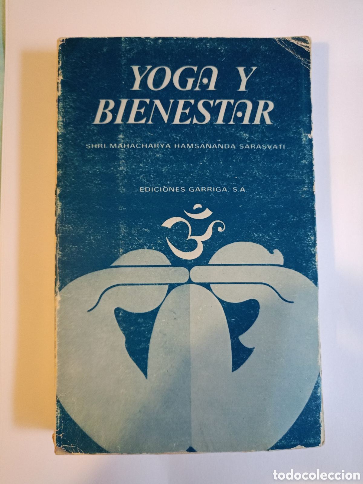 Gebrauchte B&uuml;cher: YOGA Y BIENESTAR , por SHRI Mahacharya Hamsananda Sarasvati , primera edicion 1979 ,ed.garriga