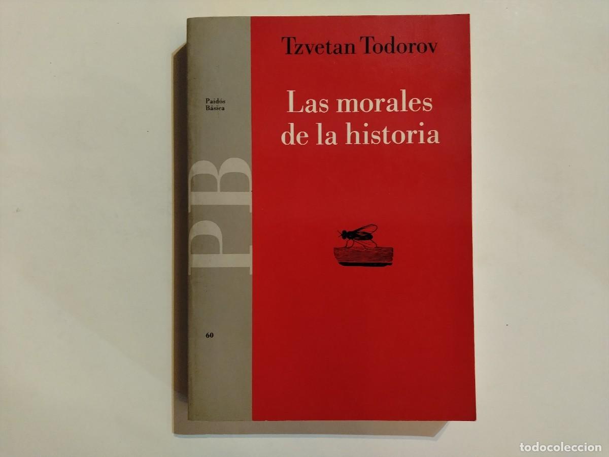 Gebrauchte B&uuml;cher: LIBRO&rdquo;LAS MORALES DE LA HISTORIA&rdquo;ESCRITO POR TZVETAN TODOROV,ED-PAID&Oacute;S IB&Eacute;RICA 1991(VER FOTOS)
