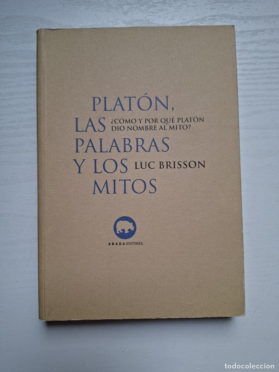 Gebrauchte B&uuml;cher: Plat&oacute;n, las palabras y los mitos. &iquest;C&oacute;mo y por qu&eacute; Plat&oacute;n dio nombre al mito? - Brisson, Luc