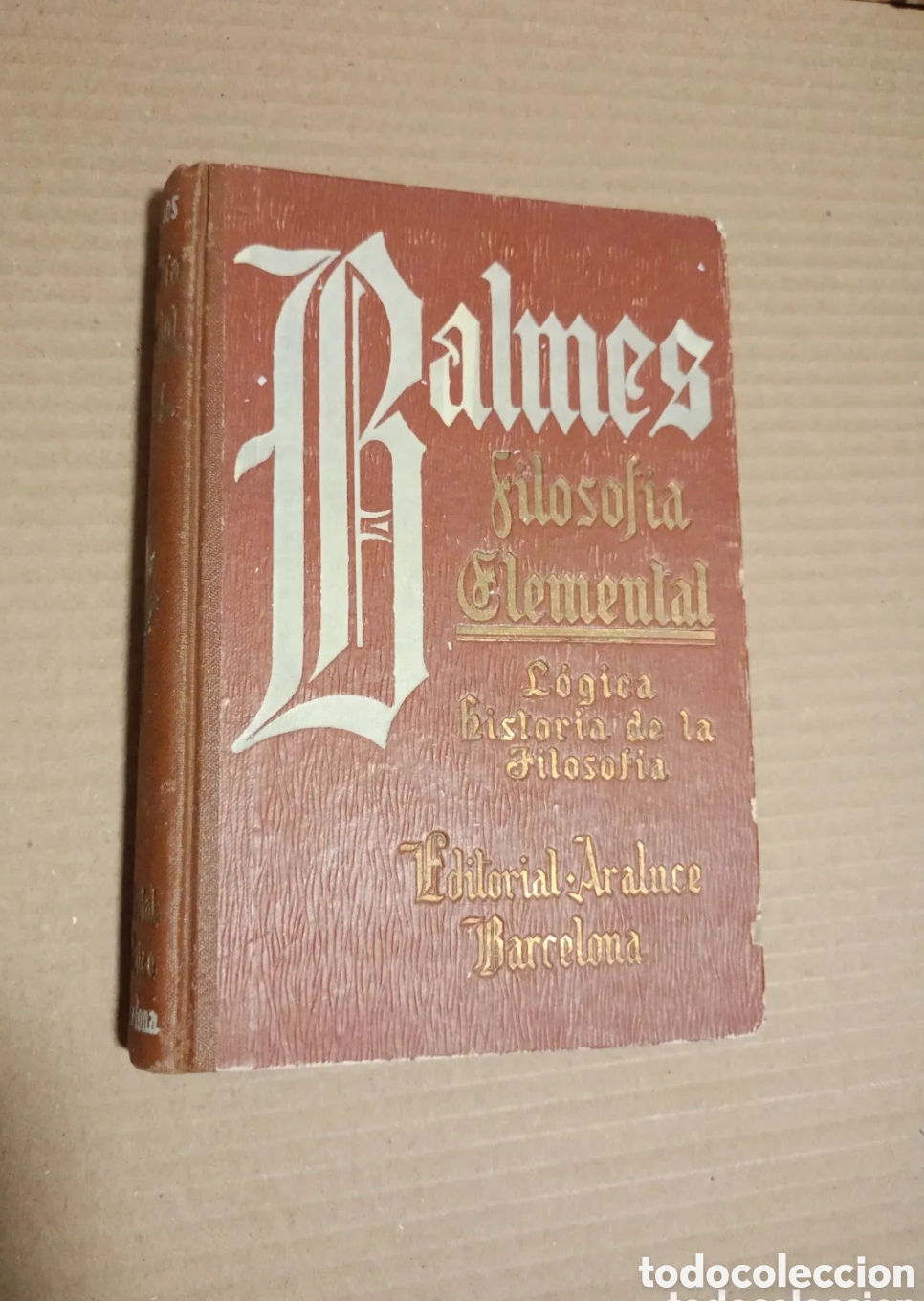 Libros de segunda mano: Curso de Filosof&iacute;a Elemental del fil&oacute;sofo y sacerdote espa&ntilde;ol Jaime Balmes. 3-4 a&ntilde;o 1943
