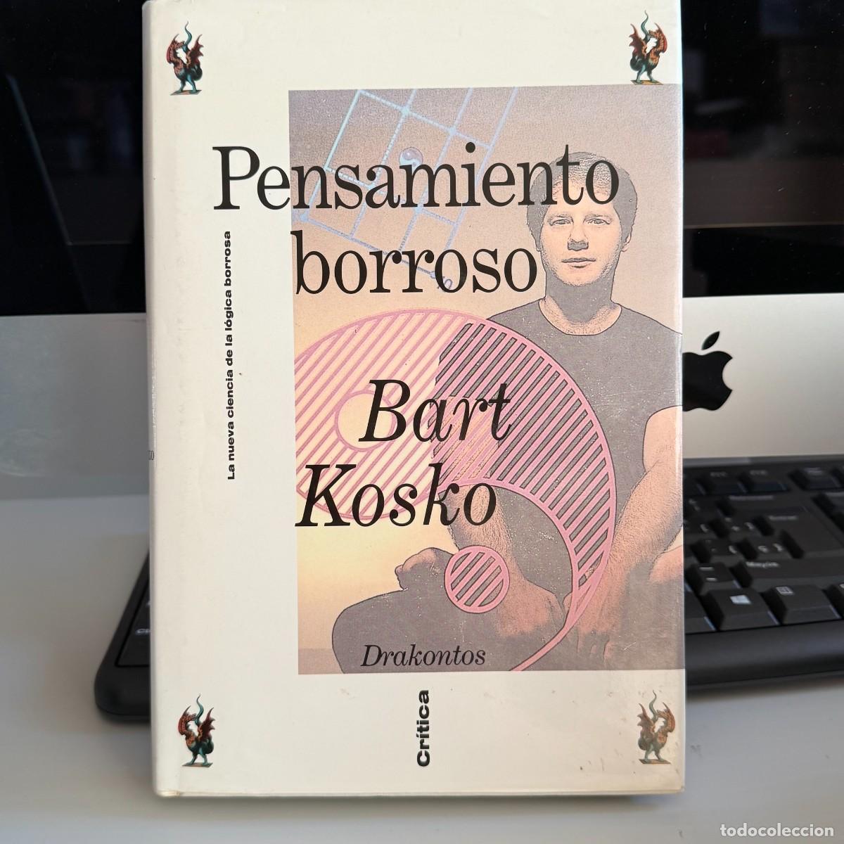 Libros de segunda mano: Bart Kosko - Pensamiento borroso. La nueva ciencia de la l&oacute;gica borrosa - Drakontos