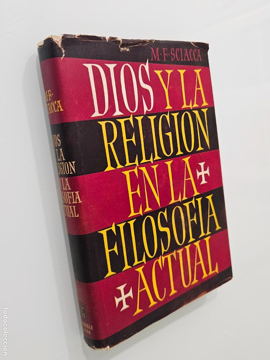 Libros de segunda mano: Dios y la religi&oacute;n en la filosof&iacute;a actual | SCIACCA, M. F. | Editorial Luis Miracle. Barcelona, 1952
