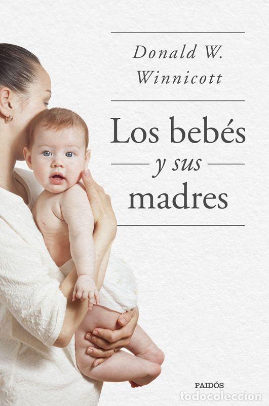Libros de segunda mano: Los beb&eacute;s y sus madres. - Winnicott, Donald W..