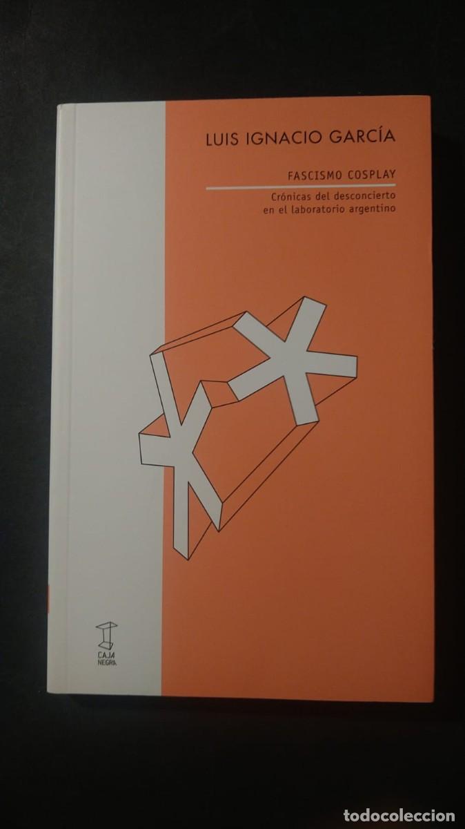 Libros de segunda mano: FASCISME COSPLAY - LU&Iacute;S IGNACIO GARC&Iacute;A