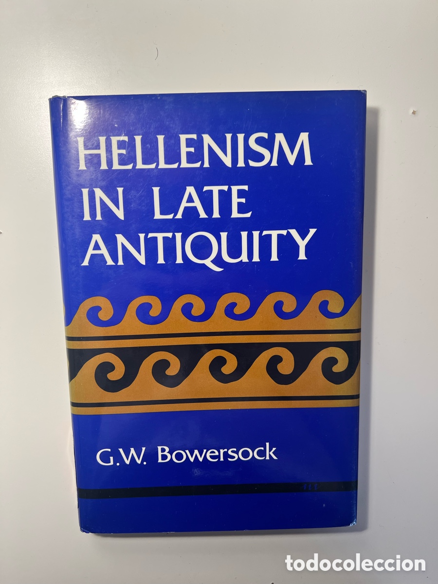 Libros de segunda mano: Hellenism in Late Antiquity - G.W. Bowersock