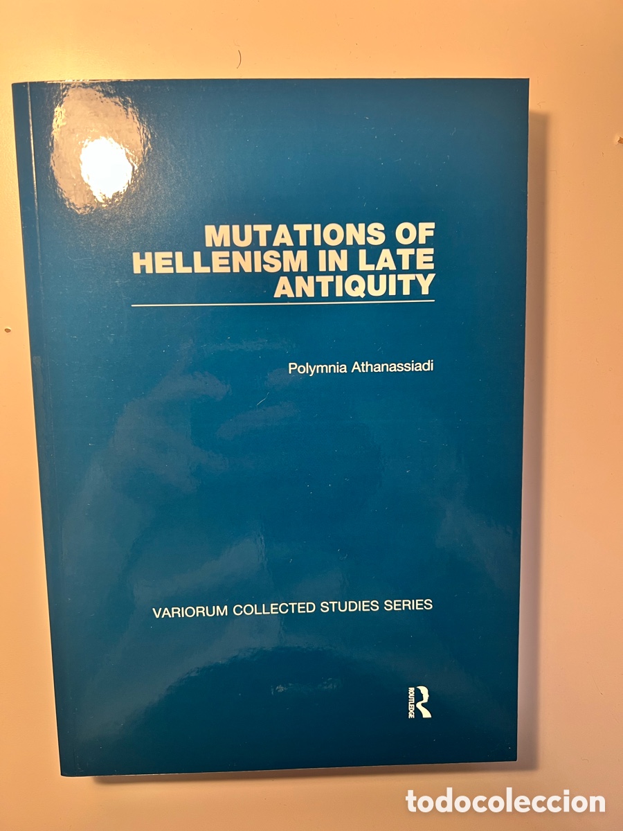 Libros de segunda mano: Mutations of Hellenism in Late Antiquity - P. Athanassiadi