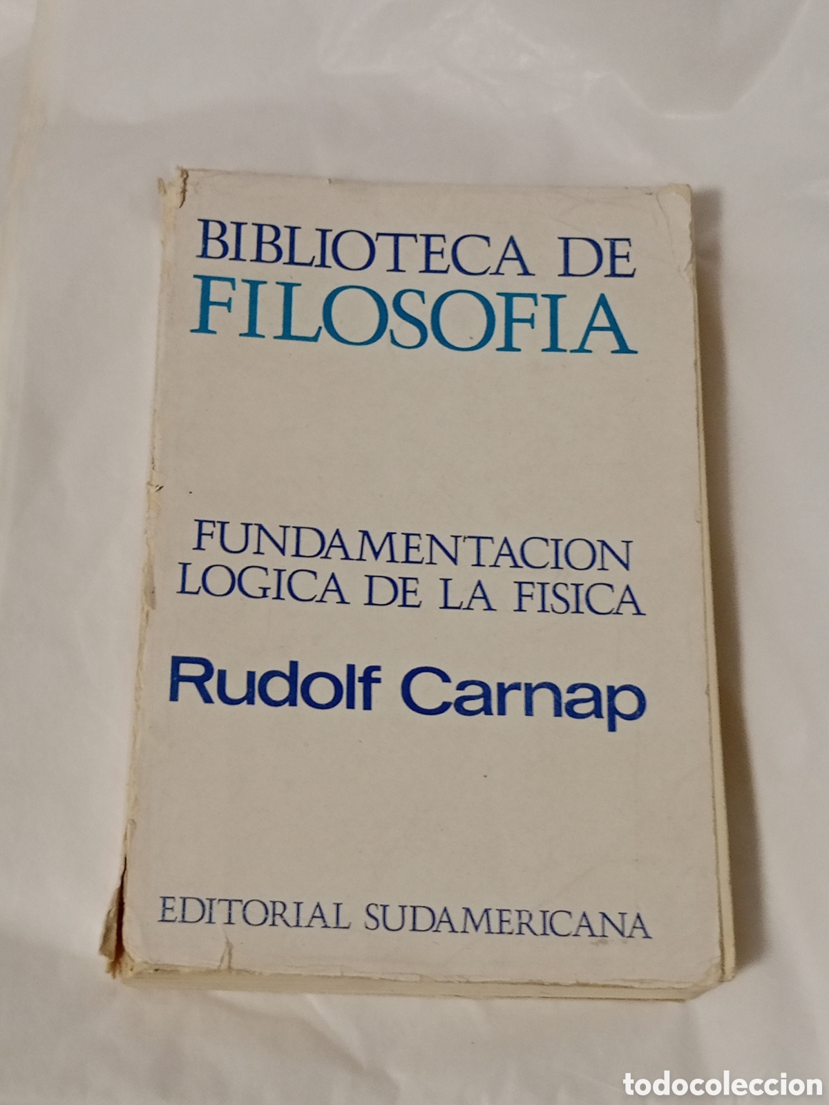 Libros de segunda mano: Fundamentaci&oacute;n l&oacute;gica de la f&iacute;sica Rudolf Carnap